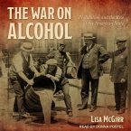 The War on Alcohol: Prohibition and the Rise of the American State