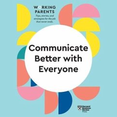 Communicate Better with Everyone - Harvard Business Review; Dowling, Daisy; Gallo, Amy
