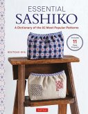 Essential Sashiko: A Dictionary of the 92 Most Popular Patterns (with Actual Size Templates)