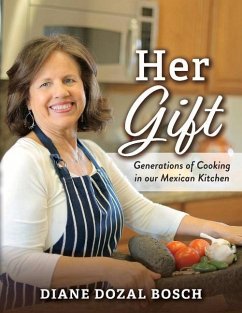 Cover Her Gift: Generations of Cooking in Our Mexican Kitchen