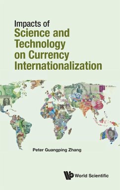 Impacts of Science and Technology on Currency Internationalization - Peter Guangping Zhang