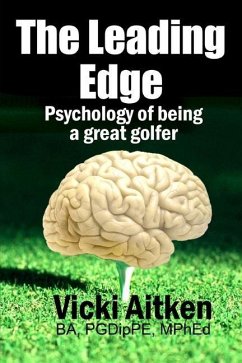 The Leading Edge: Psychology of Being a Great Golfer - Aitken, Vicki