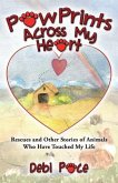 Paw Prints Across My Heart: Rescues and Other Stories of Animals Who Have Touched My Life