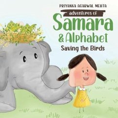 Adventures of Samara and Alphabet: Saving the Birds - Agarwal Mehta, Priyanka