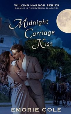 Midnight Carriage Kiss: Wilkins Harbor Book 3 - Cole, Emorie