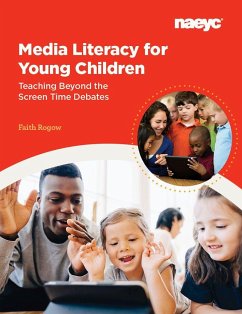 Media Literacy for Young Children: Teaching Beyond the Screen Time Debates - Rogow, Faith