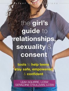 The Girl's Guide to Relationships, Sexuality, and Consent - Aguirre, Leah; O'Sullivan, Geraldine