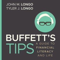 Buffett's Tips: A Guide to Financial Literacy and Life - Longo, John M.; Longo, Tyler J.
