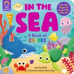 In the Sea: A Book of Colors: Lift the Flaps to Learn the Colors!