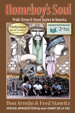 Homeboy's Soul: Pride, Terror & Street Justice in America - Armijo, Don; Stawitz, Fred