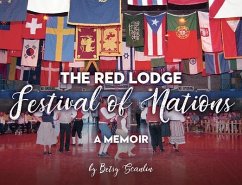 The Red Lodge Festival of Nations: A Memoir - Scanlin, Betsy