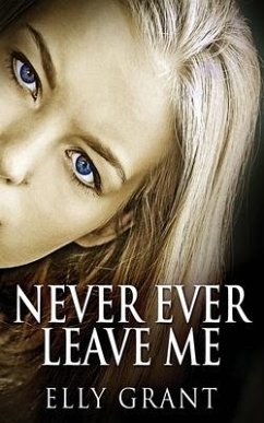 Never Ever Leave Me - Grant, Elly