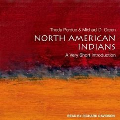 North American Indians: A Very Short Introduction - Perdue, Theda; Green, Michael D.