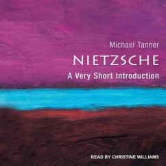 Nietzsche: A Very Short Introduction - Tanner, Michael