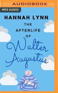 The Afterlife of Walter Augustus - Lynn, Hannah