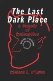 The Last Dark Place