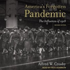 America's Forgotten Pandemic: The Influenza of 1918, Second Edition - Crosby, Alfred W.; Crosby, Afred W.