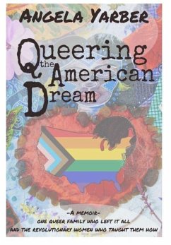 Queering the American Dream - Yarber, Angela