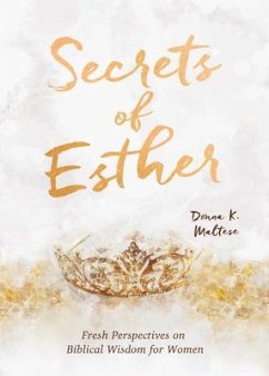Secrets of Esther: A Devotional for Women - Maltese, Donna K.