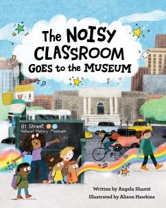 The Noisy Classroom Goes to the Museum - Shante, Angela