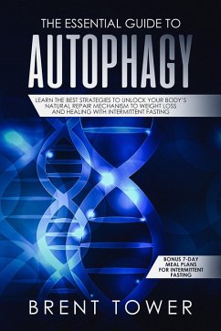 The Essential Guide to Autophagy (eBook, ePUB) - Tower, Brent