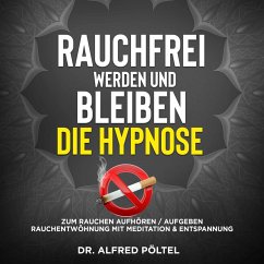 Rauchfrei werden und bleiben - die Hypnose (MP3-Download) - Pöltel, Dr. Alfred