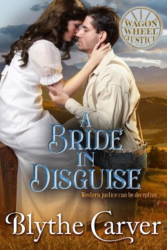A Bride in Disguise (Wagon Wheel Justice, #4) (eBook, ePUB) - Carver, Blythe