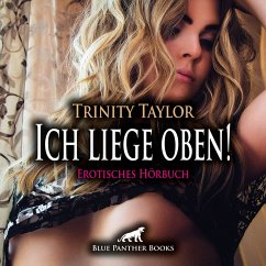Ich liege oben! Erotik Audio Story / Erotisches Hörbuch (MP3-Download) - Taylor, Trinity