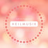 Spirituelle Heilmusik zur Stärkung des Selbstvertrauens (MP3-Download) Spirituelle Heilmusik zur Stärkung des Selbstvertrauens (MP3-Download)
