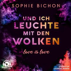 Und ich leuchte mit den Wolken / Love is Love Bd.1 (MP3-Download) - Bichon, Sophie