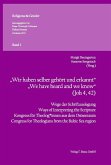 &quote;Wir haben selber gehört und erkannt&quote; - &quote;We have heard and we know&quote; (Joh 4, 42) (eBook, PDF)