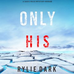 Only His (A Sadie Price FBI Suspense Thriller—Book 3) (MP3-Download) - Dark, Rylie