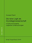 Die reine Logik als Grundlagenwissenschaft in Edmund Husserls Logischen Untersuchungen (eBook, PDF)