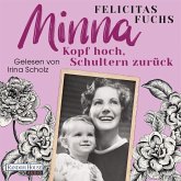 Minna. Kopf hoch, Schultern zurück / Mütter-Trilogie Bd.1 (MP3-Download)