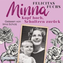 Minna. Kopf hoch, Schultern zurück / Mütter-Trilogie Bd.1 (MP3-Download) - Fuchs, Felicitas