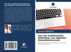 Von der traditionellen Bibliothek zum digitalen Konsultationsraum - Kabuatila, Bernard