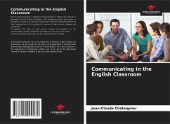 Communicating in the English Classroom - Chataignier, Jean-Claude