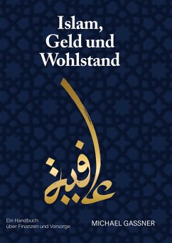 Islam, Geld und Wohlstand - Gaßner, Michael