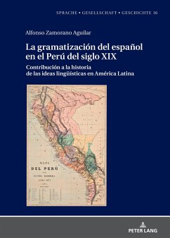 La gramatización del español en el Perú del Siglo XIX - Zamorano Aguilar, Alfonso
