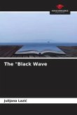 The &quote;Black Wave