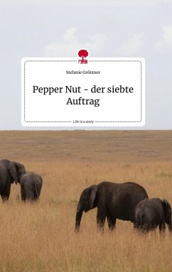 Pepper Nut - der siebte Auftrag. Life is a Story - story.one - Grötzner, Stefanie