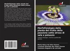 Morfofisiologia della pianta del frutto della passione sotto stress di sale e potassio