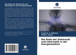 Die Rolle der Elektronik und Informatik in der Energiemedizin - Soliman, Fouad A. S.;Ashry, Hoda A.