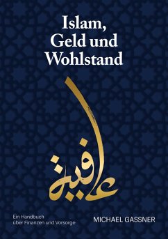 Islam, Geld und Wohlstand - Gaßner, Michael