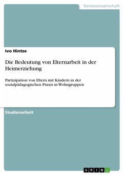 Die Bedeutung von Elternarbeit in der Heimerziehung (eBook, PDF) - Hintze, Ivo