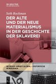 Der alte und der neue Materialismus in der Geschichte der Sklaverei (eBook, ePUB)