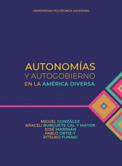 Autonomías y autogobierno en la América diversa (eBook, PDF) - González, Miguel; Burguete, Araceli; Marimán, José; Ortiz-T, Pablo; Funaki, Ritsuko