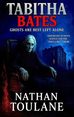 Tabitha Bates: ghosts are best left alone (eBook, ePUB) - Toulane, Nathan Tabitha Bates: ghosts are best left alone (eBook, ePUB) - Toulane, Nathan