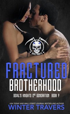Fractured Brotherhood (Devil's Knights 2nd Generation, #7) (eBook, ePUB) - Travers, Winter