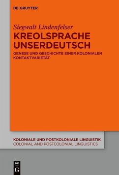Kreolsprache Unserdeutsch (eBook, ePUB) - Lindenfelser, Siegwalt